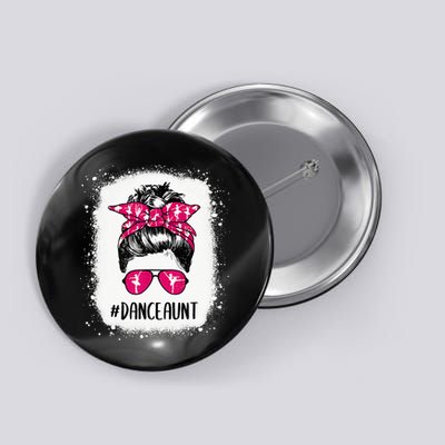 Bleached Dance Aunt Life Messy Bun Ballet Dancing Button