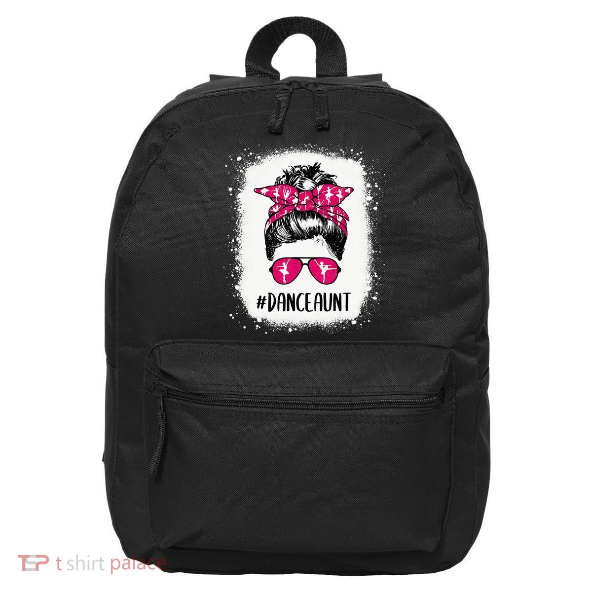 Bleached Dance Aunt Life Messy Bun Ballet Dancing 16 in Basic Backpack