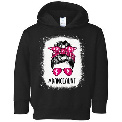 Bleached Dance Aunt Life Messy Bun Ballet Dancing Toddler Hoodie