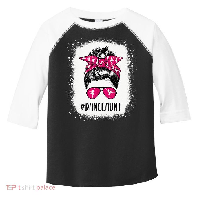 Bleached Dance Aunt Life Messy Bun Ballet Dancing Toddler Fine Jersey T-Shirt