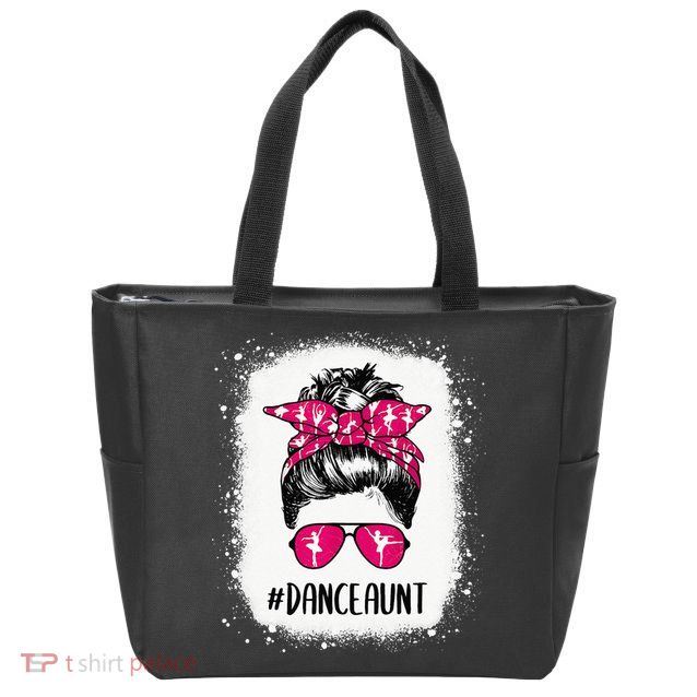 Bleached Dance Aunt Life Messy Bun Ballet Dancing Zip Tote Bag