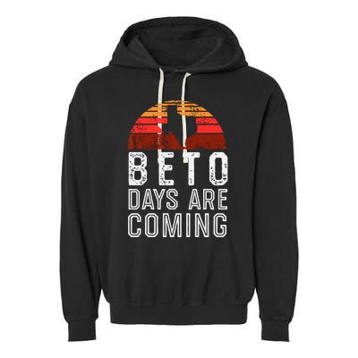 Beto Days Are Coming Shirt, Texas Retro Vintage Distressed Garment-Dyed Fleece Hoodie