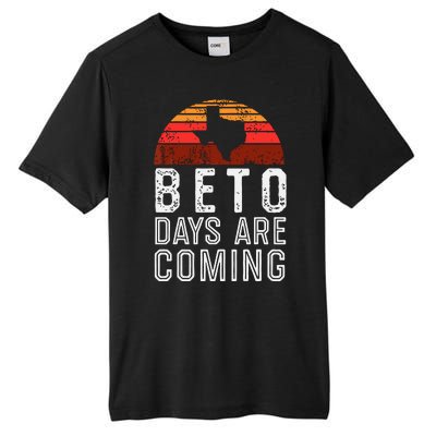 Beto Days Are Coming Shirt, Texas Retro Vintage Distressed Tall Fusion ChromaSoft Performance T-Shirt