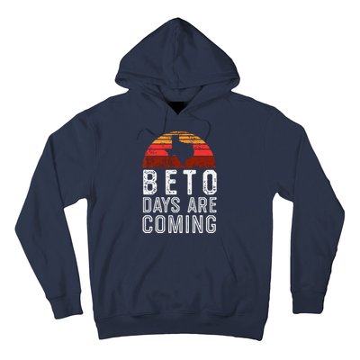 Beto Days Are Coming Shirt, Texas Retro Vintage Distressed Hoodie