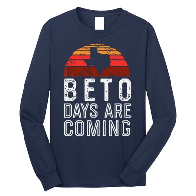 Beto Days Are Coming Shirt, Texas Retro Vintage Distressed Long Sleeve Shirt