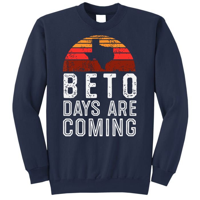 Beto Days Are Coming Shirt, Texas Retro Vintage Distressed Sweatshirt