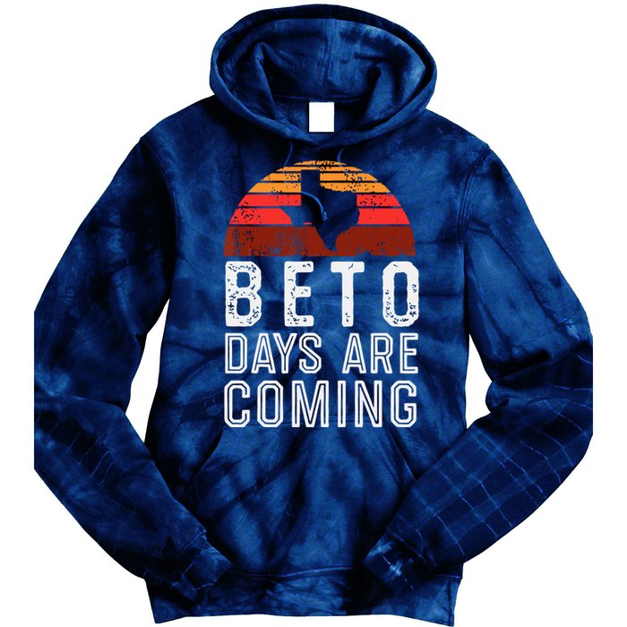 Beto Days Are Coming Shirt, Texas Retro Vintage Distressed Tie Dye Hoodie