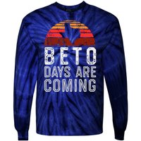 Beto Days Are Coming Shirt, Texas Retro Vintage Distressed Tie-Dye Long Sleeve Shirt