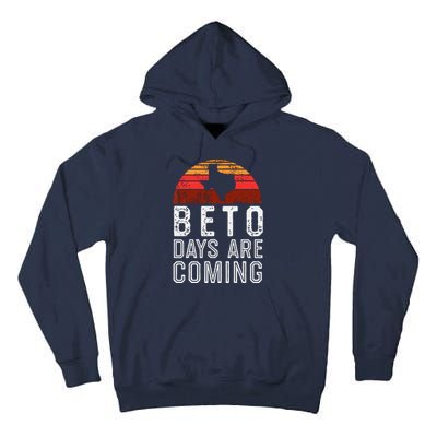 Beto Days Are Coming Shirt, Texas Retro Vintage Distressed Tall Hoodie