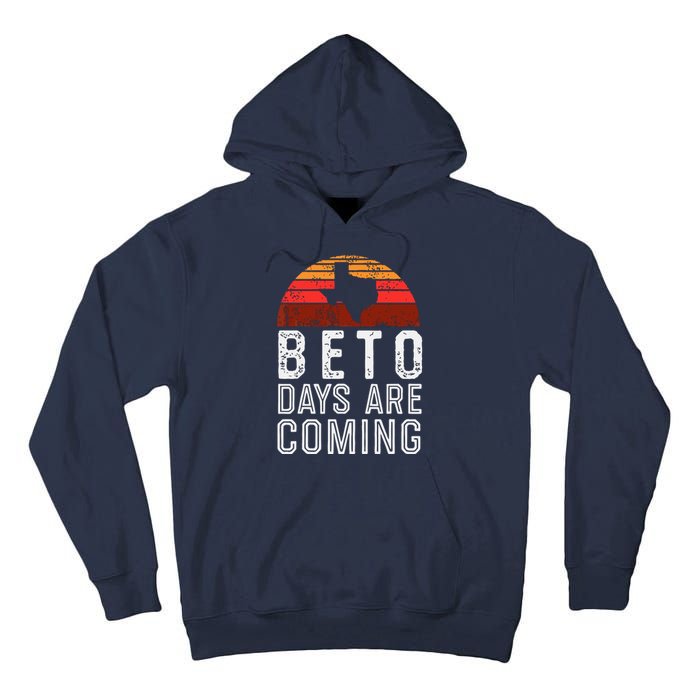 Beto Days Are Coming Shirt, Texas Retro Vintage Distressed Tall Hoodie