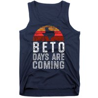 Beto Days Are Coming Shirt, Texas Retro Vintage Distressed Tank Top