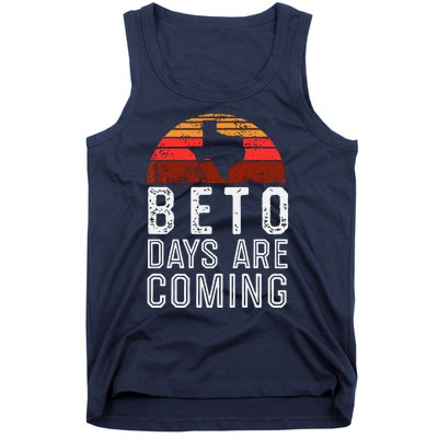 Beto Days Are Coming Shirt, Texas Retro Vintage Distressed Tank Top