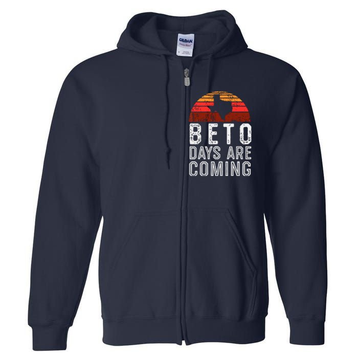 Beto Days Are Coming Shirt, Texas Retro Vintage Distressed Full Zip Hoodie