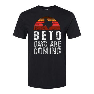 Beto Days Are Coming Shirt, Texas Retro Vintage Distressed Softstyle CVC T-Shirt