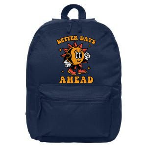 Better Days Ahead 16 in Basic Backpack