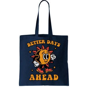 Better Days Ahead Tote Bag