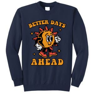 Better Days Ahead Tall Sweatshirt