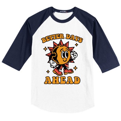 Better Days Ahead Baseball Sleeve Shirt