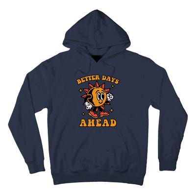 Better Days Ahead Tall Hoodie