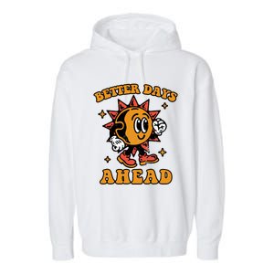 Better Days Ahead Garment-Dyed Fleece Hoodie