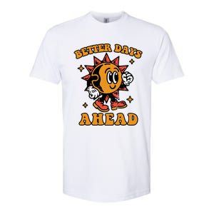 Better Days Ahead Softstyle CVC T-Shirt