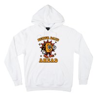 Better Days Ahead Hoodie