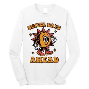 Better Days Ahead Long Sleeve Shirt