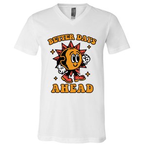 Better Days Ahead V-Neck T-Shirt