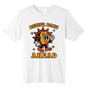 Better Days Ahead Tall Fusion ChromaSoft Performance T-Shirt