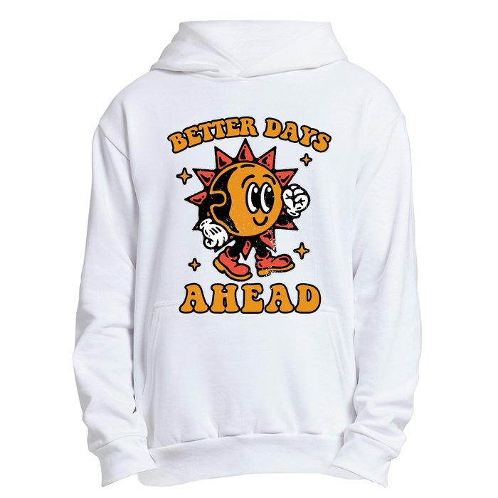 Better Days Ahead Urban Pullover Hoodie