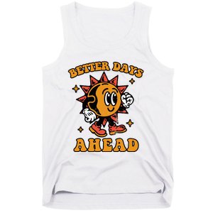 Better Days Ahead Tank Top