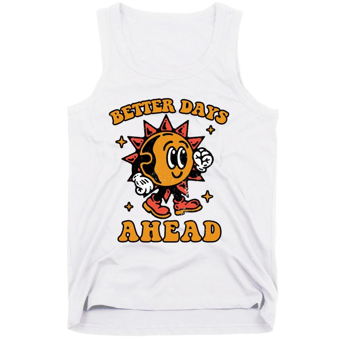 Better Days Ahead Tank Top