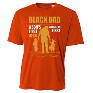 Black Dad A SonS First Hero A DaughterS First Love Gift Cooling Performance Crew T-Shirt