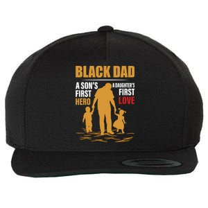 Black Dad A SonS First Hero A DaughterS First Love Gift Wool Snapback Cap