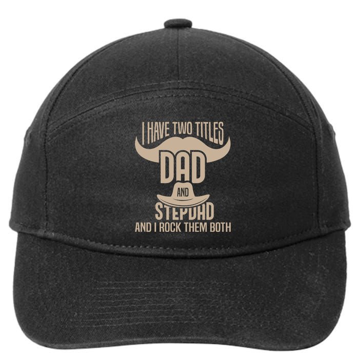 Best Dad And Stepdad Cute Fathers Day 7-Panel Snapback Hat