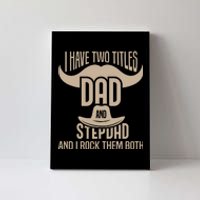 Best Dad And Stepdad Cute Fathers Day Canvas