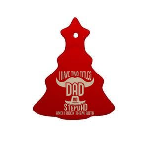 Best Dad And Stepdad Cute Fathers Day Ceramic Tree Ornament