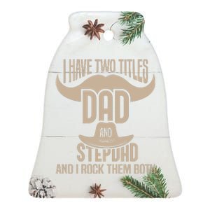 Best Dad And Stepdad Cute Fathers Day Ceramic Bell Ornament