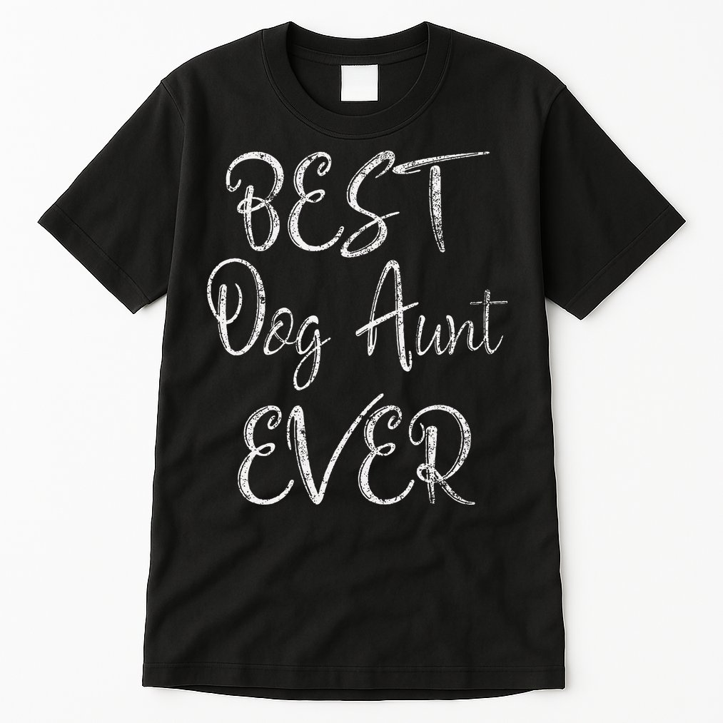 Best Dog Aunt Ever Mothers Day Funny Dog Lover Tall T-Shirt