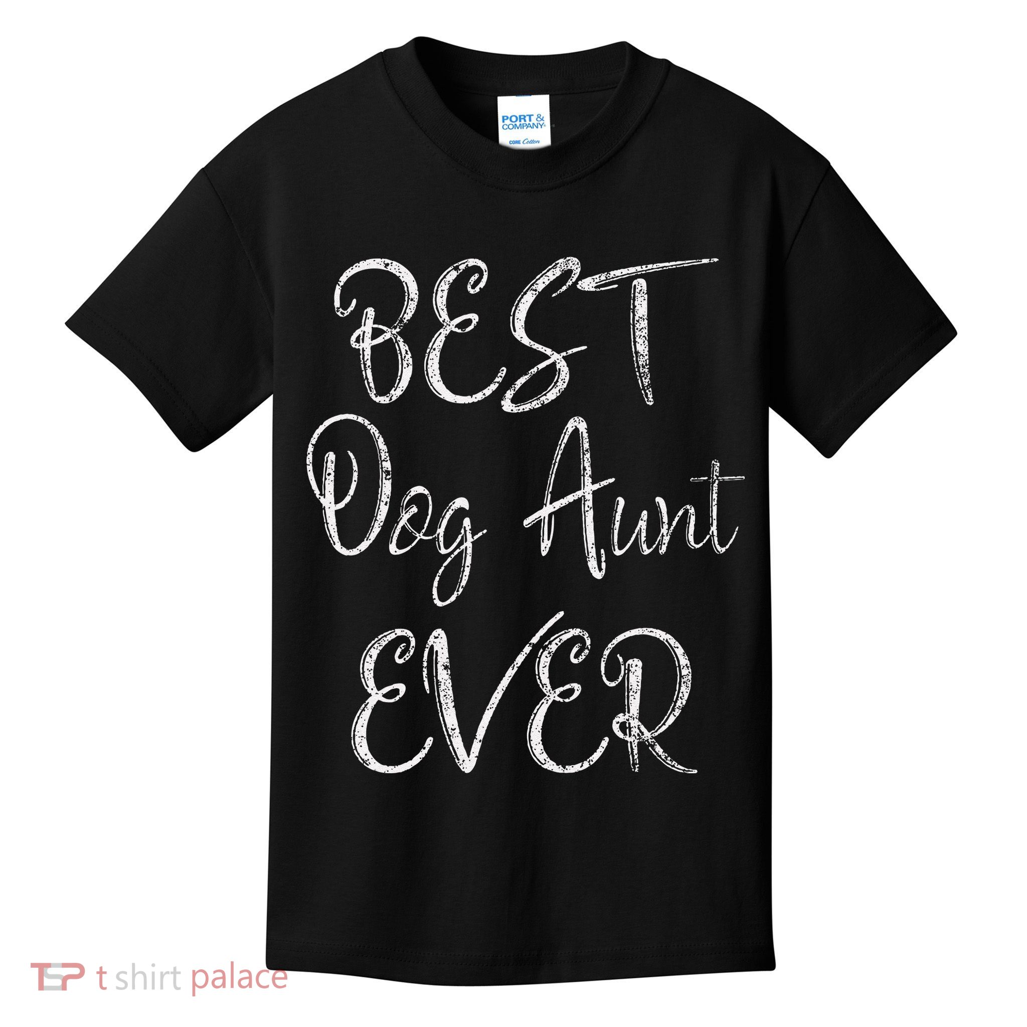 Best Dog Aunt Ever Mothers Day Funny Dog Lover Kids T-Shirt
