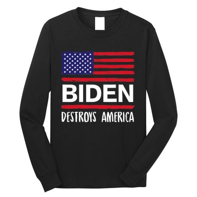 Biden Destroys America Anti Joe Biden USA Flag Long Sleeve Shirt