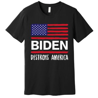 Biden Destroys America Anti Joe Biden USA Flag Premium T-Shirt