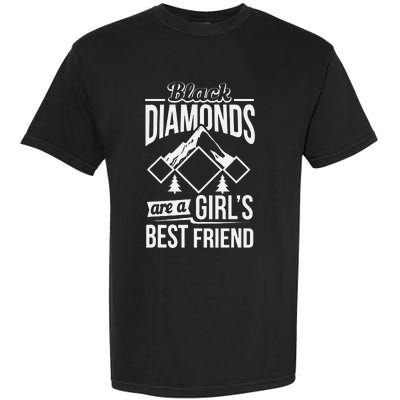 Black Diamonds Are A Best Friend Ski Snowboard Garment-Dyed Heavyweight T-Shirt