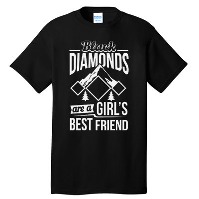 Black Diamonds Are A Best Friend Ski Snowboard Tall T-Shirt