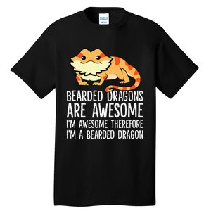 Bearded Dragons Are Awesome Im Awesome Im A Bearded Dragon Tall T-Shirt