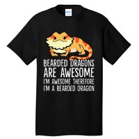 Bearded Dragons Are Awesome Im Awesome Im A Bearded Dragon Tall T-Shirt