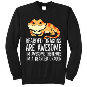 Bearded Dragons Are Awesome Im Awesome Im A Bearded Dragon Tall Sweatshirt