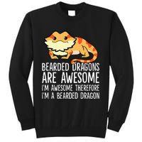 Bearded Dragons Are Awesome Im Awesome Im A Bearded Dragon Tall Sweatshirt