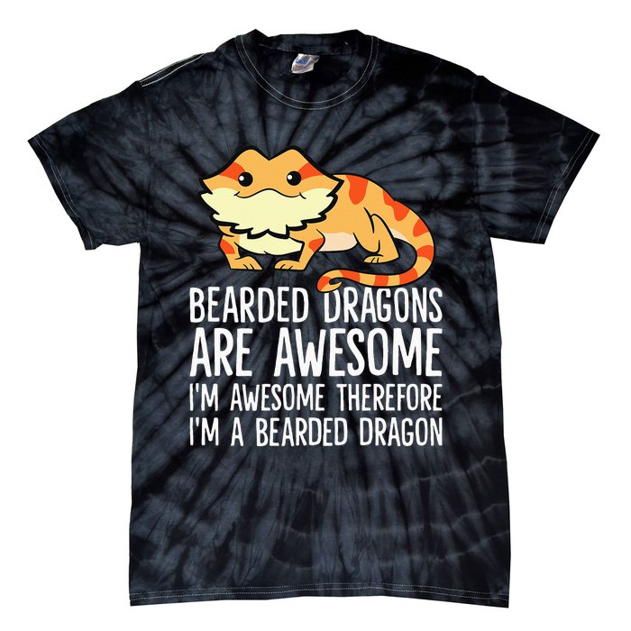 Bearded Dragons Are Awesome Im Awesome Im A Bearded Dragon Tie-Dye T-Shirt