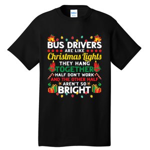 Bus Drivers Are Like Christmas Lights Christmas Bus Driver Tall T-Shirt